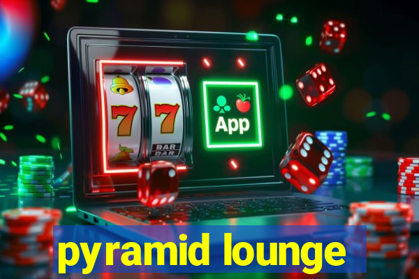 pyramid lounge