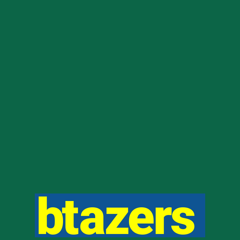 btazers