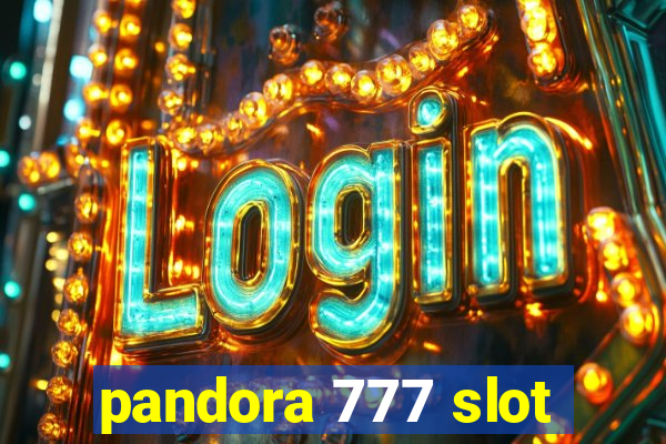 pandora 777 slot