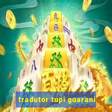 tradutor tupi guarani