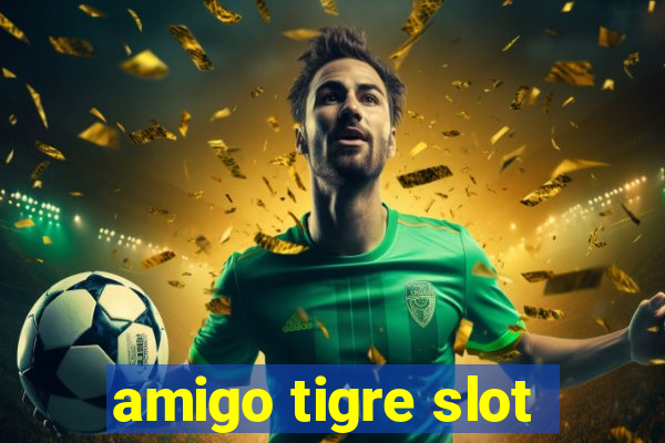 amigo tigre slot