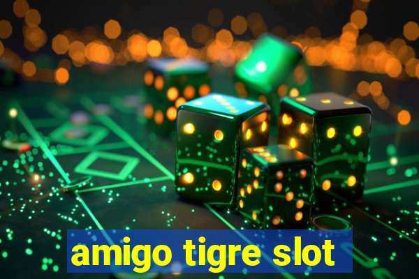 amigo tigre slot