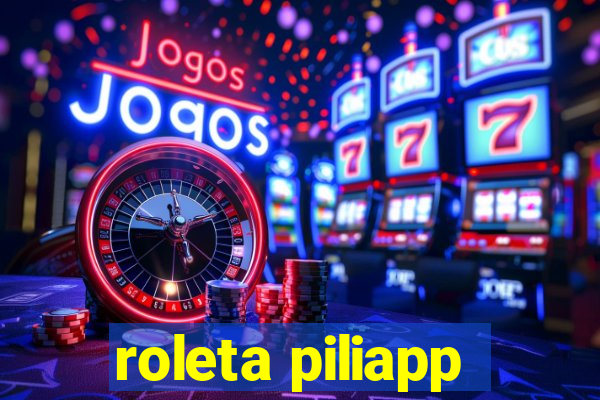 roleta piliapp