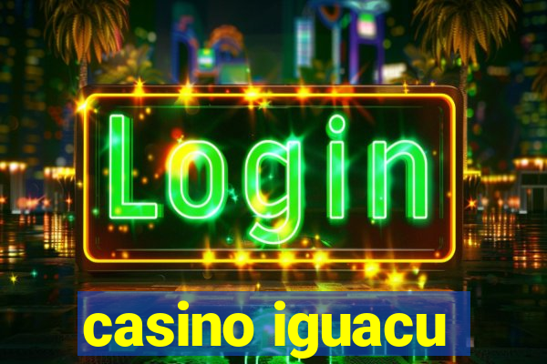 casino iguacu