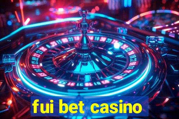 fui bet casino