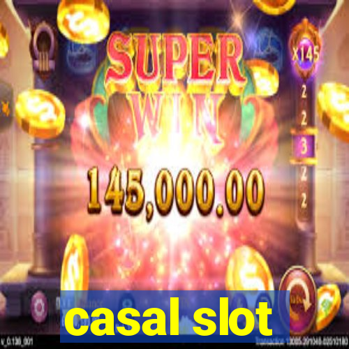 casal slot