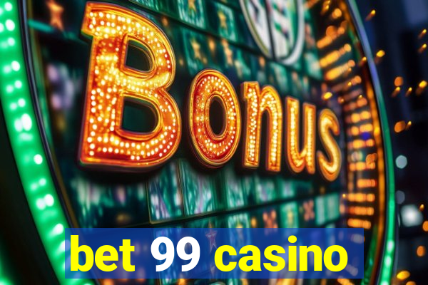 bet 99 casino