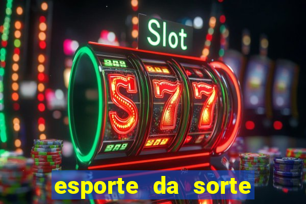 esporte da sorte vai de bet