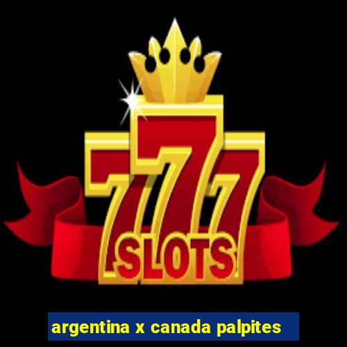 argentina x canada palpites