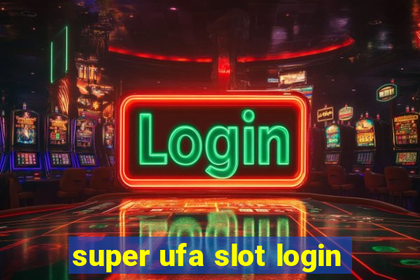 super ufa slot login