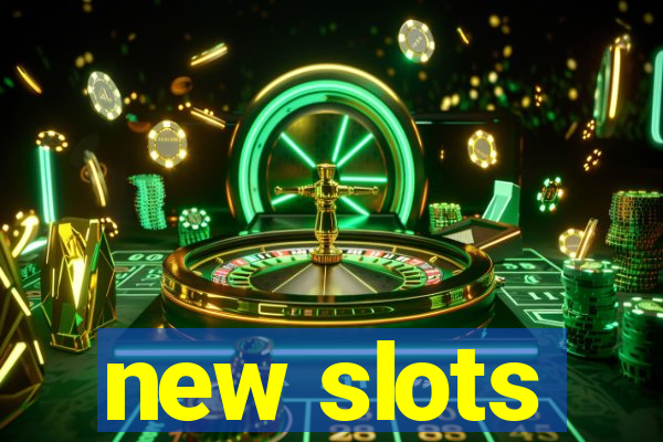 new slots