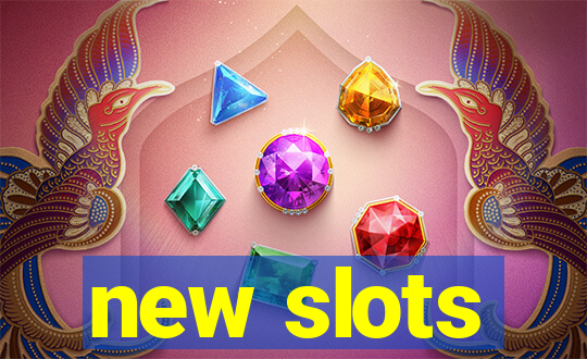 new slots