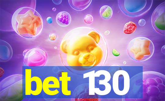 bet 130