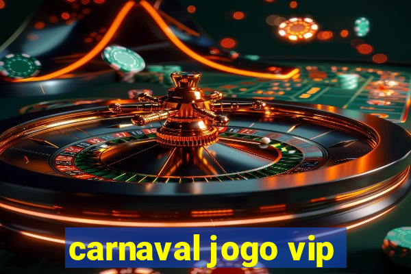 carnaval jogo vip