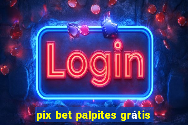 pix bet palpites grátis