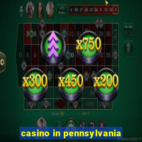 casino in pennsylvania