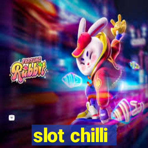 slot chilli