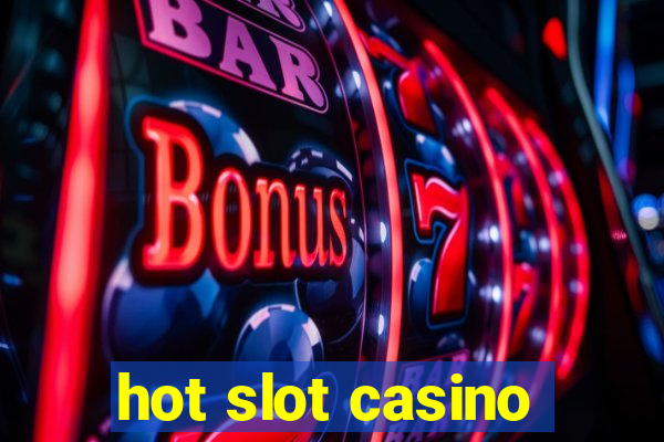 hot slot casino