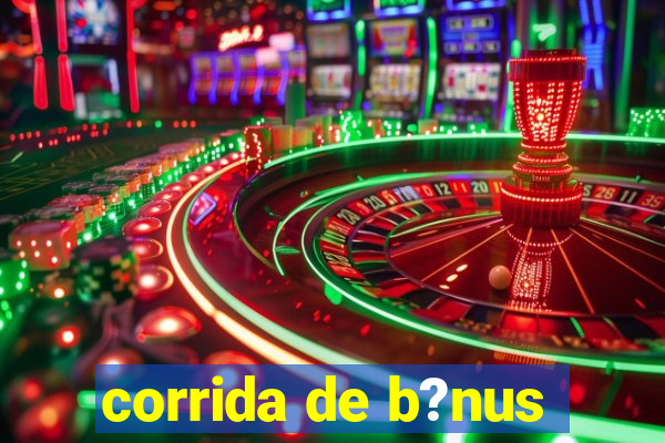 corrida de b?nus