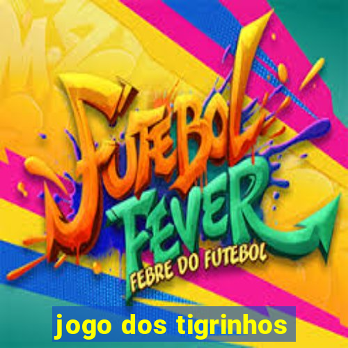 jogo dos tigrinhos