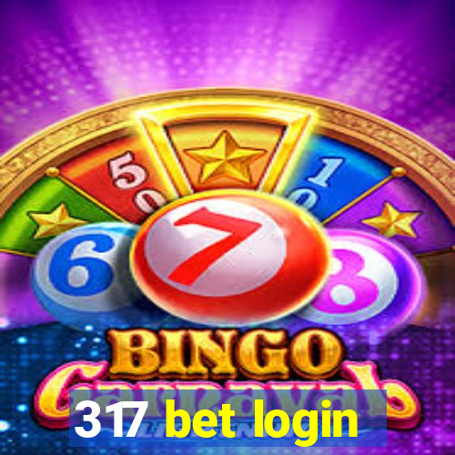 317 bet login