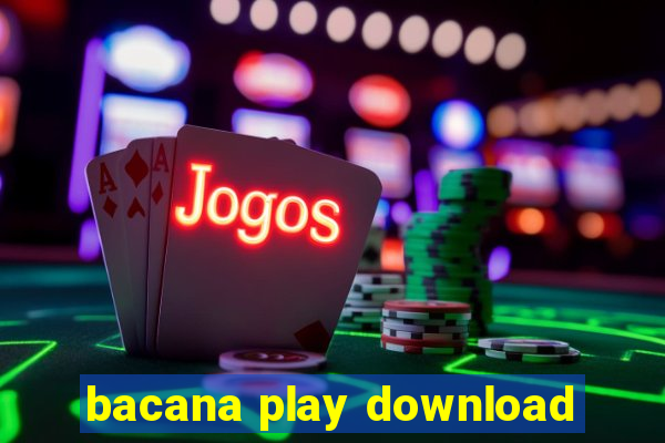 bacana play download