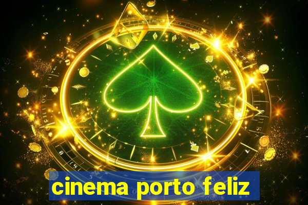 cinema porto feliz