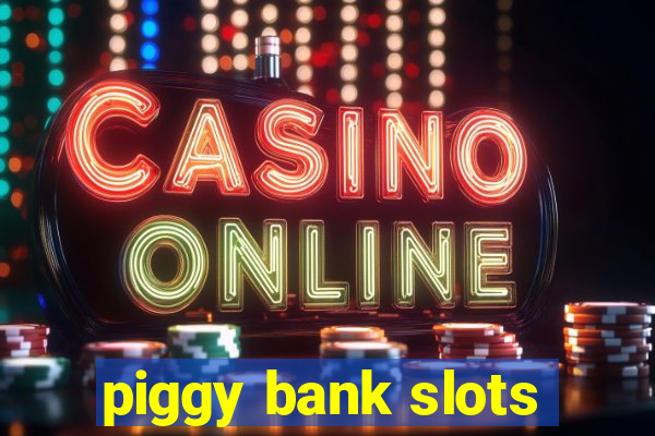 piggy bank slots