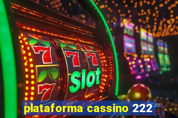 plataforma cassino 222