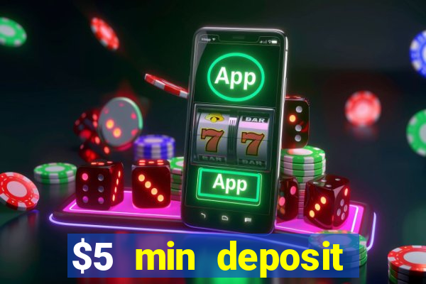 $5 min deposit online casinos