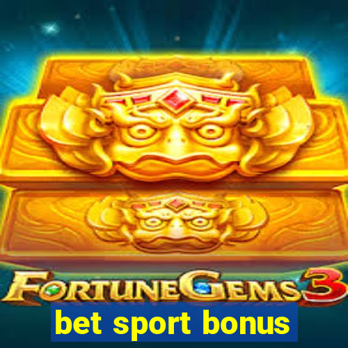 bet sport bonus