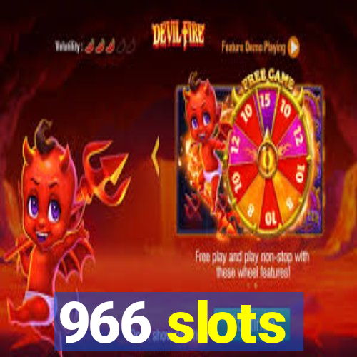 966 slots