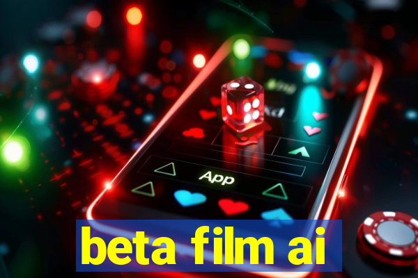 beta film ai