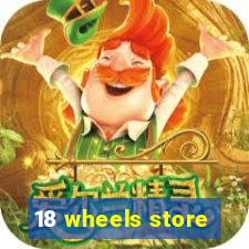 18 wheels store