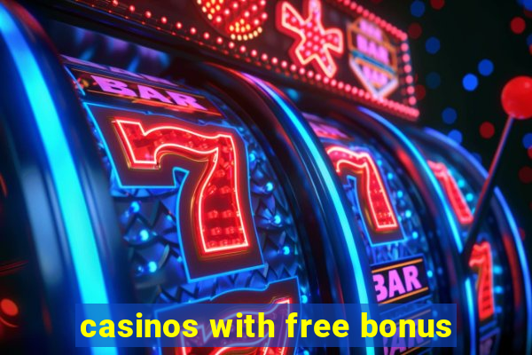 casinos with free bonus