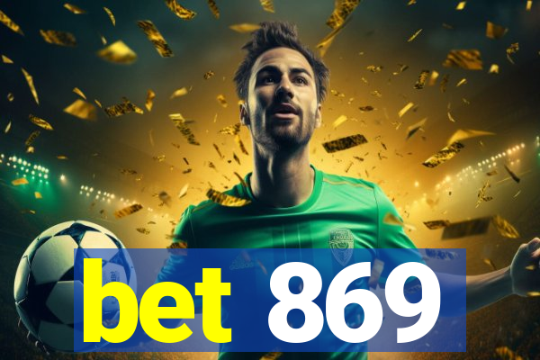 bet 869