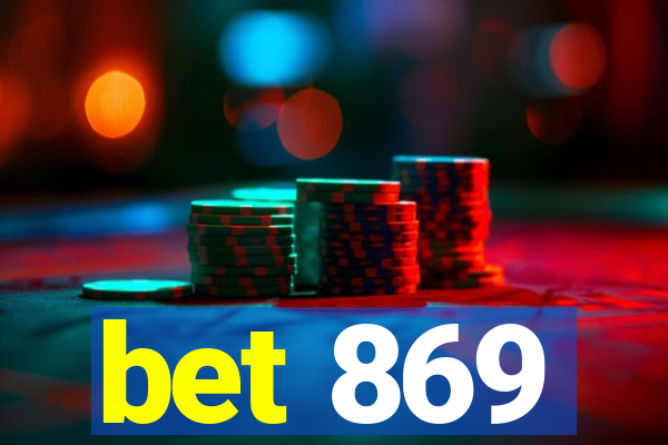 bet 869