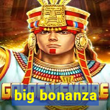 big bonanza