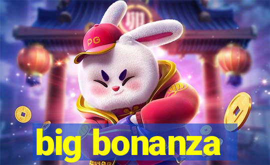 big bonanza