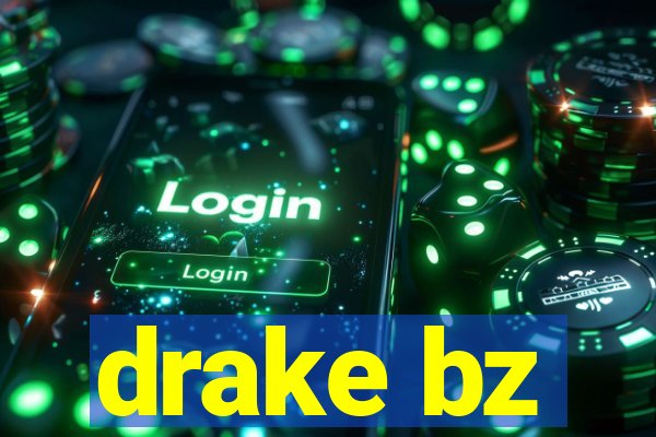 drake bz