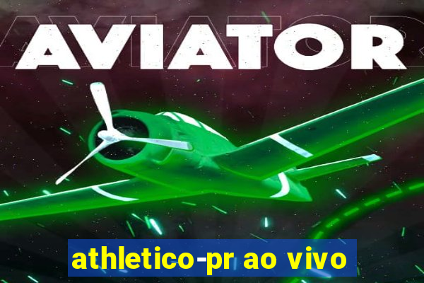 athletico-pr ao vivo