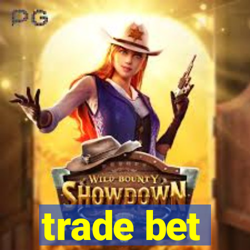 trade bet