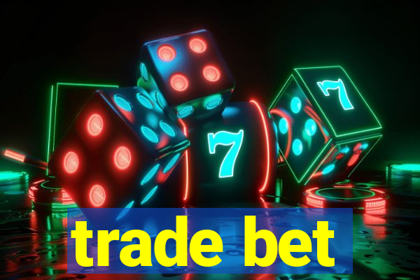 trade bet