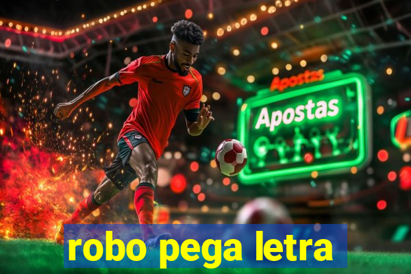 robo pega letra