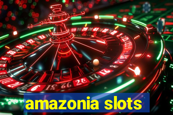 amazonia slots