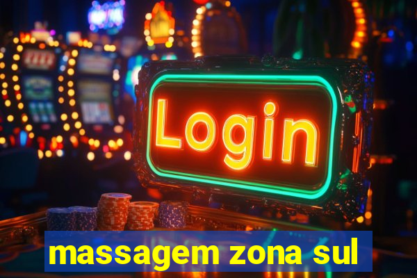 massagem zona sul