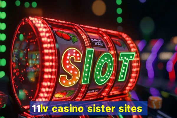 11lv casino sister sites