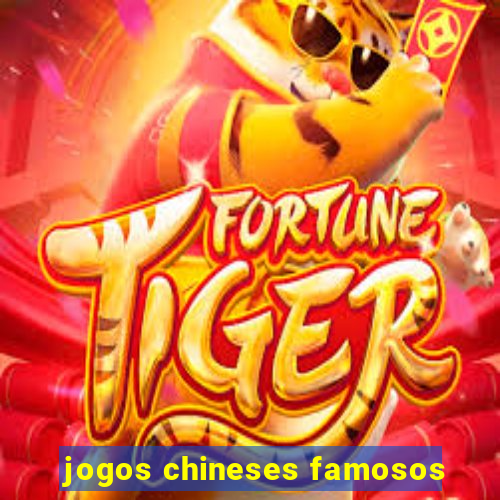 jogos chineses famosos