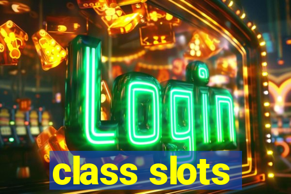 class slots