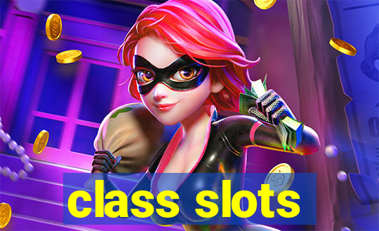 class slots